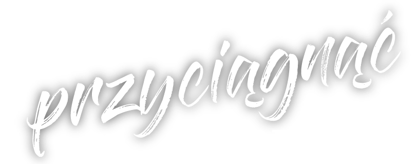 Pozwoli Ci przyciągnąć kogo tylko chcesz